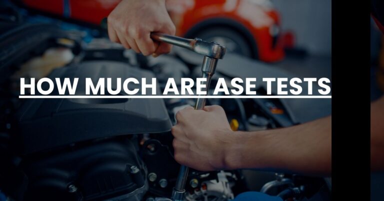 How Much Are ASE Tests Feature Image