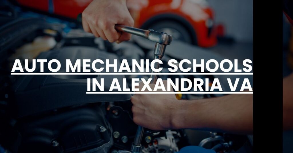 Auto Mechanic Schools in Alexandria VA Feature Image