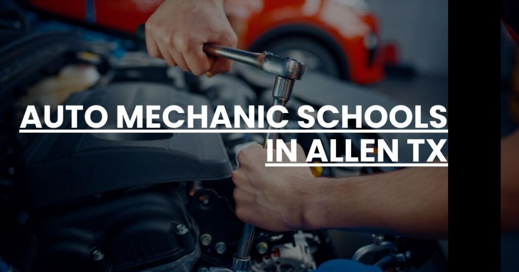 Auto Mechanic Schools in Allen TX Feature Image