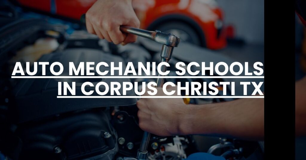 Auto Mechanic Schools in Corpus Christi TX Feature Image