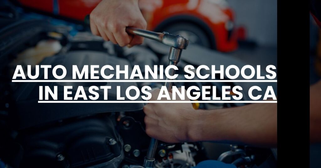 Auto Mechanic Schools in East Los Angeles CA Feature Image