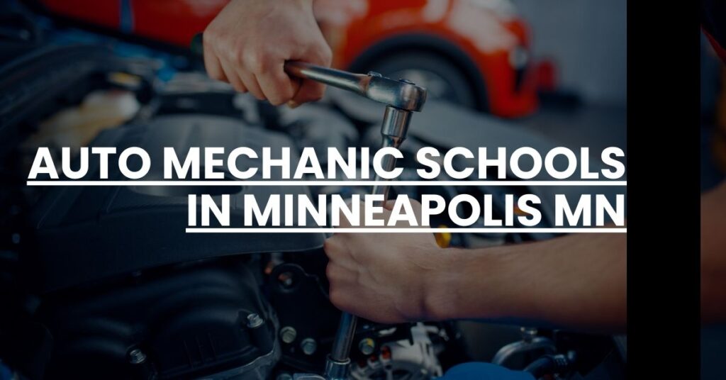 Auto Mechanic Schools in Minneapolis MN Feature Image