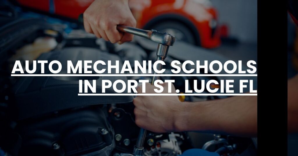 Auto Mechanic Schools in Port St. Lucie FL Feature Image