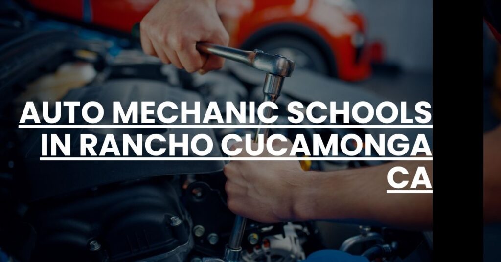 Auto Mechanic Schools in Rancho Cucamonga CA Feature Image