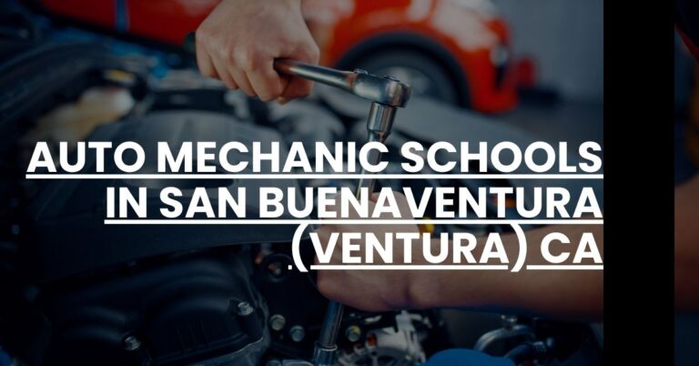 Auto Mechanic Schools in San Buenaventura (Ventura) CA Feature Image